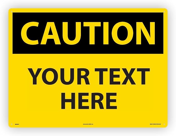 Custom OSHA Style Caution Sign 18" x 24" Plastic Sign, Customizable "Your Text by NMC