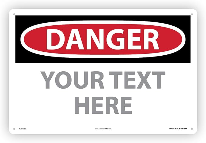 Custom OSHA Style Danger Sign 12" x 18" Plastic Sign, Customizable "Your Text by NMC