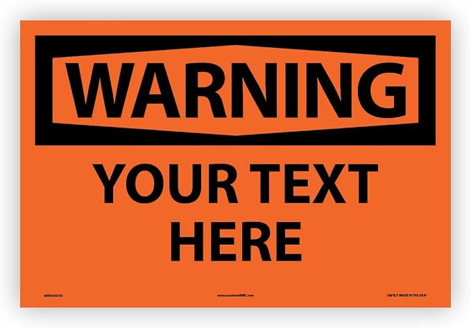 Custom OSHA Style Warning Sign 12" x 18" Adhesive Vinyl Sign, Customizable by NMC