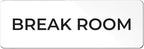 Break Room Sign, Durable ABS Plastic by SutterSigns