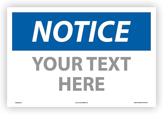 Custom OSHA Style Notice Sign 12" x 18" Adhesive Vinyl Sign, Customizable "Your by NMC