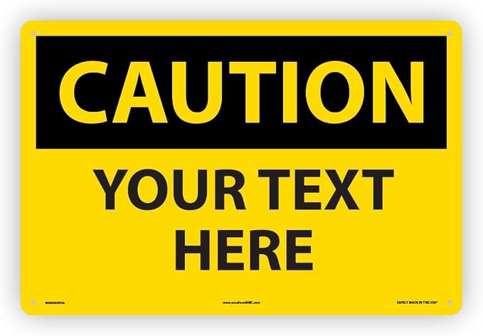 Custom OSHA Style Caution Sign 12" x 18" Aluminum Sign, Customizable "Your Text by NMC