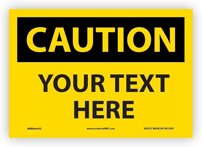 Custom OSHA Style Caution Sign 7" x 10" Adhesive Vinyl Sign, Customizable "Your by NMC