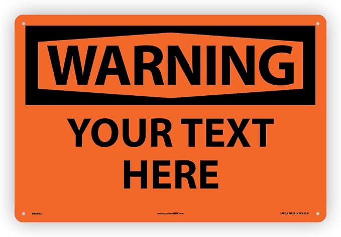 Custom OSHA Style Warning Sign 12" x 18" Aluminum Sign, Customizable "Your Text by NMC