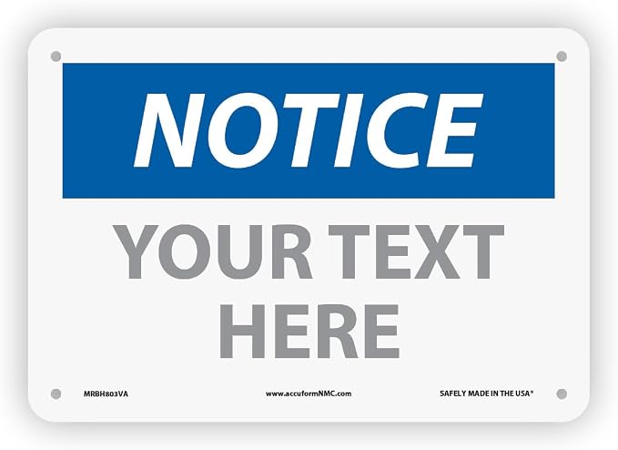 Custom OSHA Style Notice Sign 7" x 10" Plastic Sign, Customizable "Your Text by NMC