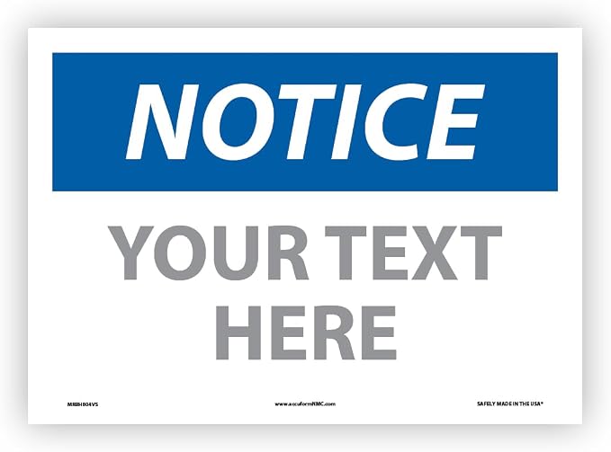 Custom OSHA Style Notice Sign 10" x 14" Adhesive Vinyl Sign, Customizable "Your by NMC