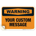 Custom Warning Sign, OSHA Sign, 10x7 Inches, 4 Mil Vinyl Decal Stickers Weather by SigoSigns