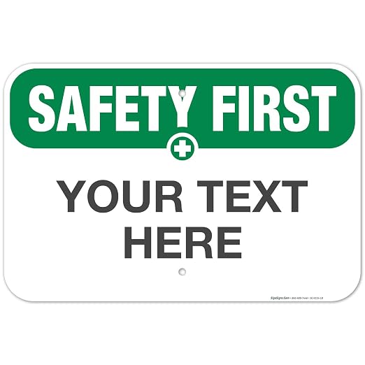 Custom Safety First Sign, OSHA Sign, 12x18 Inches, Rust Free .063 Aluminum by SigoSigns