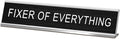 Fixer Of Everything Funny Desk Signs by SINKAA