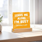 Funny Office Decor Desk Leave Me Alone Acrylic Sign 4x4 Inch, Humorous - Image 3