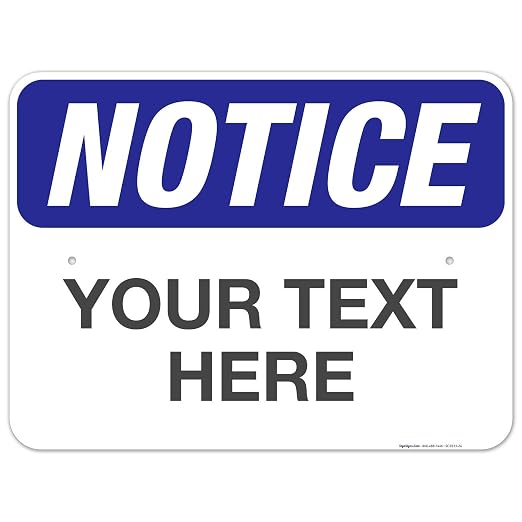 Custom Notice Sign, OSHA Sign, 18x24 Inches, Rust Free .063 Aluminum, Fade by SigoSigns
