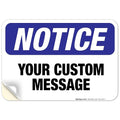 Custom Notice Sign, OSHA Sign, 10x7 Inches, 4 Mil Vinyl Decal Stickers Weather by SigoSigns