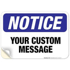 Custom Notice Sign, OSHA Sign, 10x7 Inches, 4 Mil Vinyl Decal Stickers Weather by SigoSigns