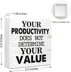 Your Productivity Does Not Determine Value Sign, Wooden Block Sign 5x5x1 INCH - Image 2