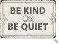 Be Kind Or Be Quiet 20X30 cm Metal Retro Look Decoration Plaque Sign by Tarika