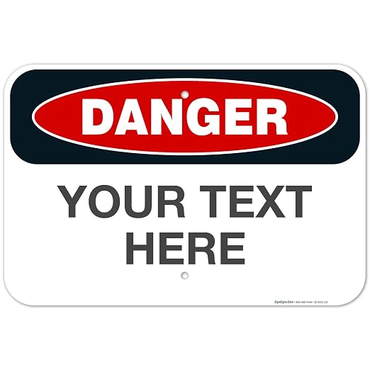 Custom Danger Sign, OSHA Sign, 12x18 Inches, Rust Free .063 Aluminum, Fade by SigoSigns
