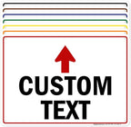 Custom Arrow, Custom Directional Sign, Up Arrow, 10x14 Inches, Rust Free .040 by MySignCenter
