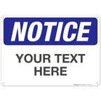 Custom Notice Sign, OSHA Sign, 10x14 Inches, Rust Free .040 Aluminum, Fade by SigoSigns