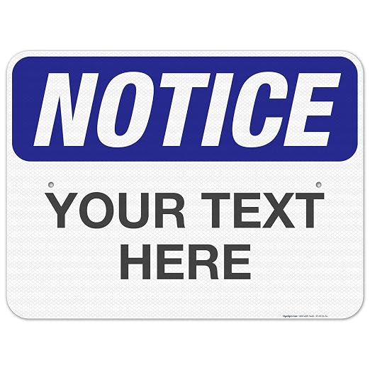 Custom Notice Sign, OSHA Sign, 18x24 Inches, 3M EGP Reflective .080 Aluminum by SigoSigns