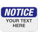 Custom Notice Sign, OSHA Sign, 12x18 Inches, 3M EGP Reflective .063 Aluminum by SigoSigns