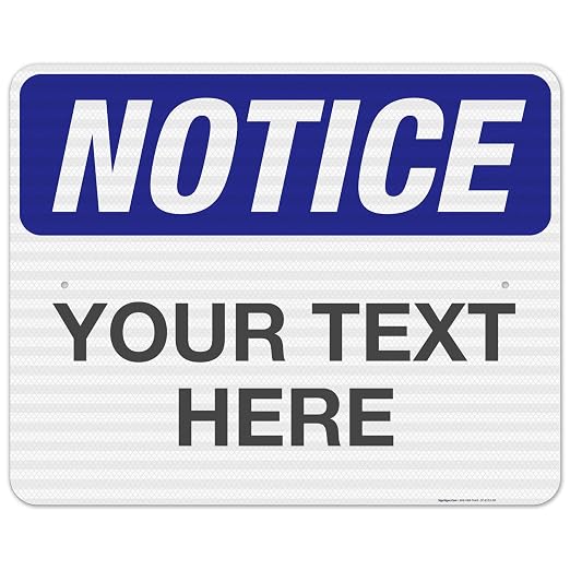 Custom Notice Sign, OSHA Sign, 24x30 Inches, 3M EGP Reflective .080 Aluminum by SigoSigns