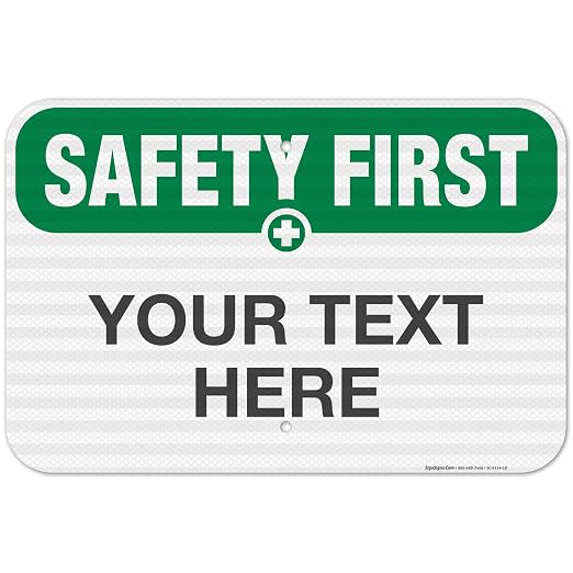 Custom Safety First Sign, OSHA Sign, 12x18 Inches, 3M EGP Reflective .063 by SigoSigns