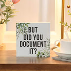Double-Sided Wooden Box Sign, But Did You Document It Office Decor 2-in-1 - Image 6
