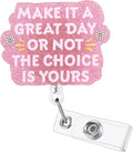 Make It A Great Day Or Not The Choice is Yours Funny Nurse Badge Reel, Cute by LINAYOHA