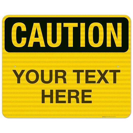 Custom Caution Sign, OSHA Sign, 24x30 Inches, 3M EGP Reflective .080 Aluminum by SigoSigns
