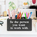 XPH Be the Person You Want to Work - Image 2